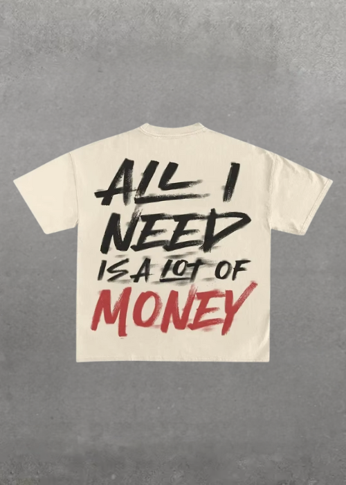 AtomicLook® ALL I NEED IS MONEY T-SHIRT